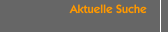 Aktuelle Suche